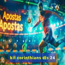 kit corinthians dls 24